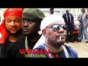 The Woman Trafficking Season 1 - 2019 Nollywood Movie